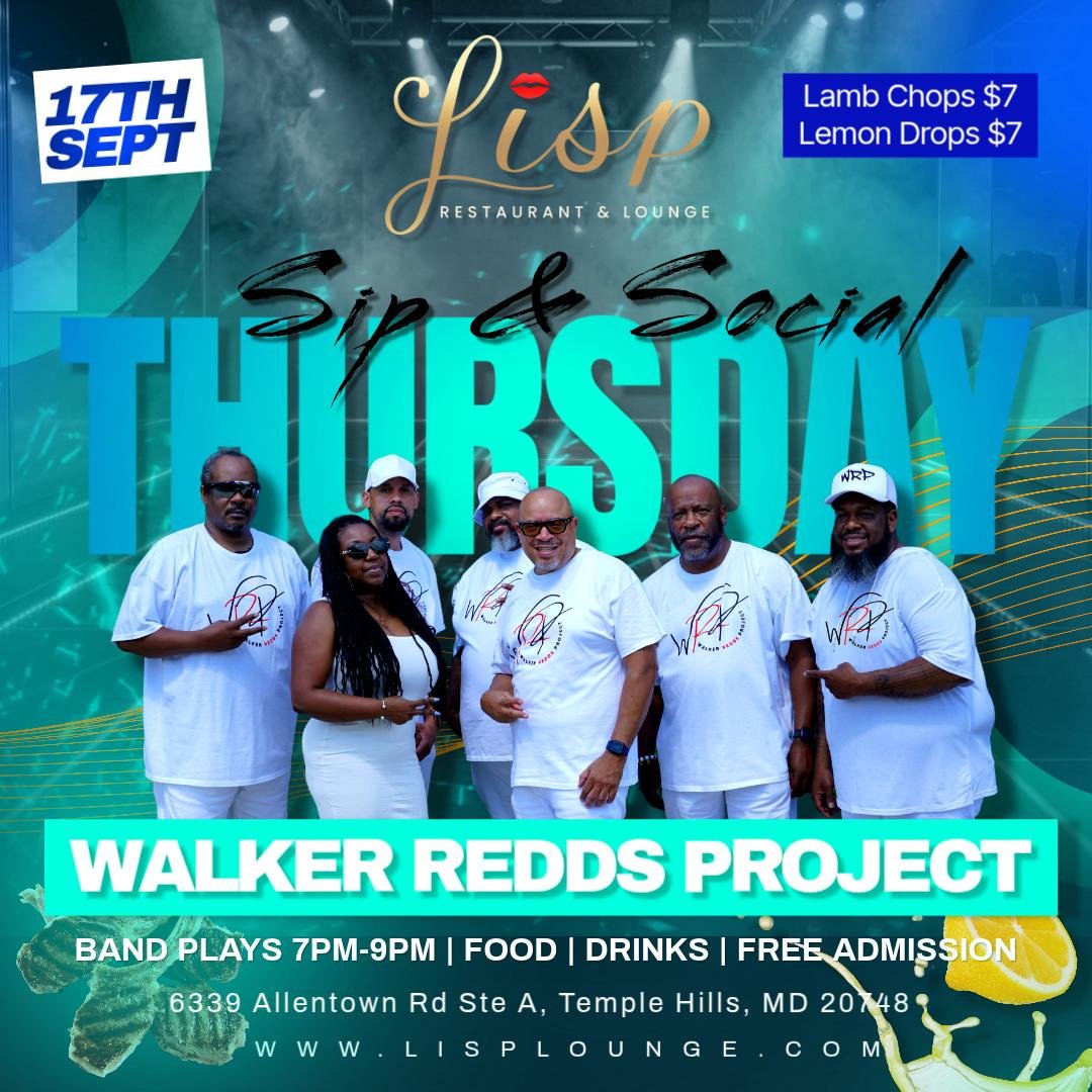 Sip & Social Thursday flyer — Walker Redds Project live at Lisp Restaurant & Lounge, Temple Hills MD, September 17, band plays 7 PM–9 PM, free admission, lamb chops $7, lemon drops $7
